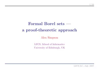 Formal Borel sets   a proof-theoretic approach  Alex Simpson  LFCS, School of Informatics