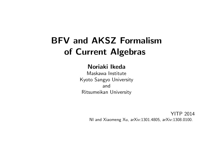 bfv and aksz formalism of current algebras