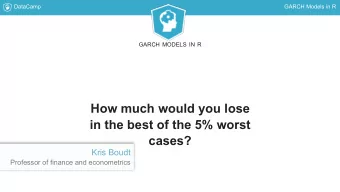 How much would you lose  in the best of the 5% worst  cases?  Kris Boudt  Professor of finance and