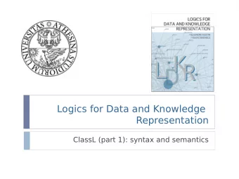 Logics for Data and Knowledge  Representation  ClassL (part 1): syntax and semantics  Outline