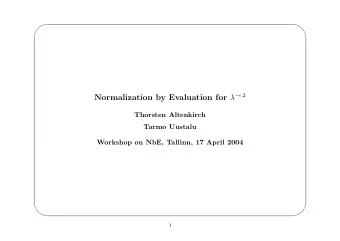 Think. . .  . . . of simply typed lambda calculus extended with a boolean type Bool