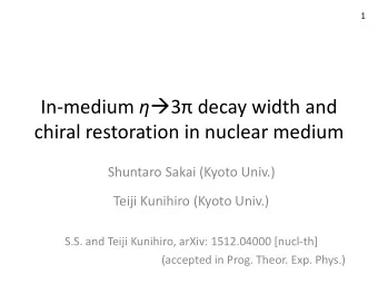 In-medium   3 decay width and  chiral restoration in nuclear medium  Shuntaro Sakai (Kyoto