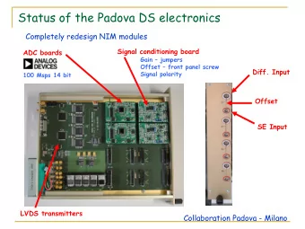 Status of the Padova DS electronics  Completely redesign NIM modules  Signal conditioning board
