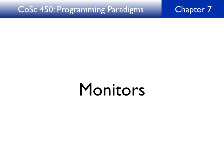monitors cosc 450 programming paradigms 07 monitor