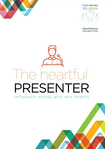 The heartful  PRESENTER  Influence minds and win hearts  Contents  04  PART 1  INTRODUCTION  06