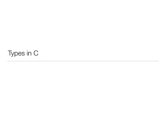 Types in C  LAST  TODAY  NEXT  Numbers in C  Cs Memory Model  C0 virtual machine