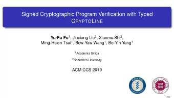 Signed Cryptographic Program Verification with Typed C RYPTO L INE Yu-Fu Fu 1 , Jiaxiang Liu 2 ,