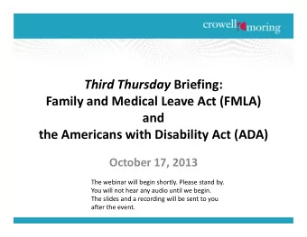 Third Thursday Briefing:  Family and Medical Leave Act (FMLA)  and  and  the Americans with