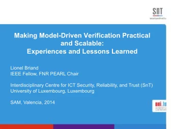 Making Model-Driven Verification Practical  and Scalable: Experiences and Lessons Learned  Lionel