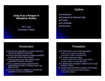 Outline  Outline  Introduction  Introduction    Using R as a Wrapper in  Using R as a Wrapper