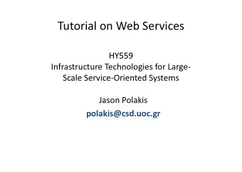 Tutorial on Web Services  HY559  Infrastructure Technologies for Large-  Scale Service-Oriented