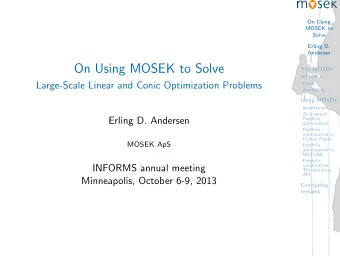 On Using MOSEK to Solve  The MOSEK  solvers  Large-Scale Linear and Conic Optimization Problems