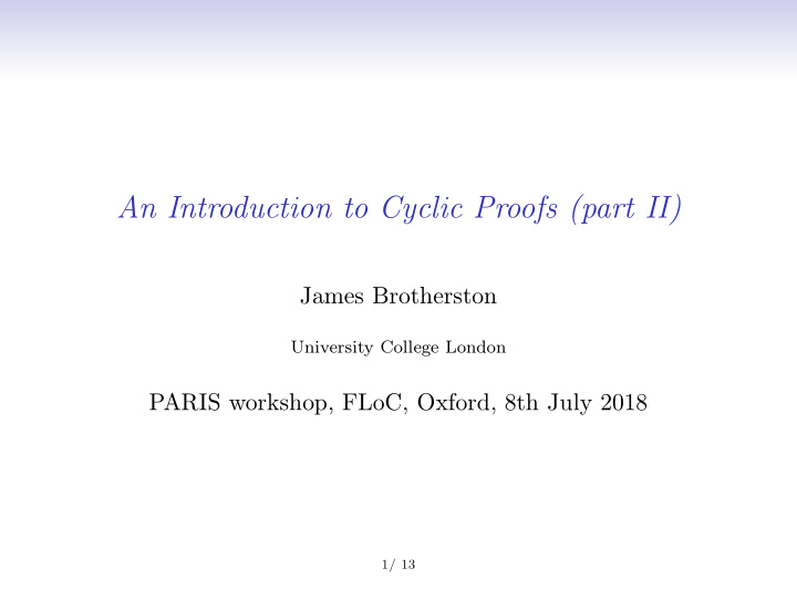 an introduction to cyclic proofs part ii