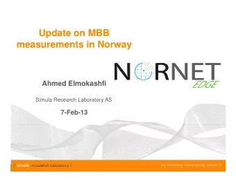 Update on MBB  Update on MBB  measurements in Norway  Ahmed Elmokashfi  Simula Research Laboratory