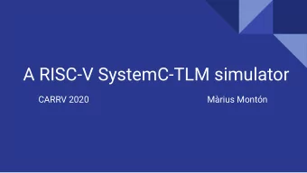 A RISC-V SystemC-TLM simulator  CARRV 2020  Mrius Montn  Outline    Introduction  Simulator