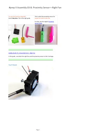 #prep X Assembly 03-B: Proximity Sensor + Right Fan  You got the Dual Fan Upgrade?  This is what