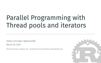 Parallel Programming with  Thread pools and iterators  1. About me  2. Loops  3. Iterators  4.
