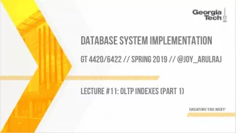 DATABASE SYSTEM IMPLEMENTATION  GT 4420/6422 // SPRING 2019 // @JOY_ARULRAJ  LECTURE #11: OLTP