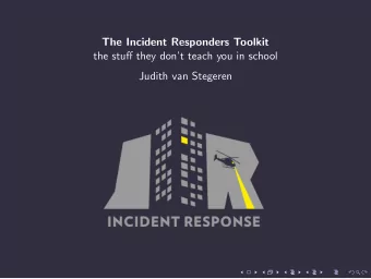 The Incident Responders Toolkit  the stuff they dont teach you in school  Judith van Stegeren