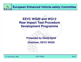 EEVC WG20 and WG12  Rear Impact Test Procedure  Development Programme  Presented by David Hynd