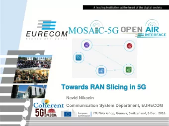 Towards RAN Slicing in 5G  Navid Nikaein  Communication System Department, EURECOM  ITU Workshop,