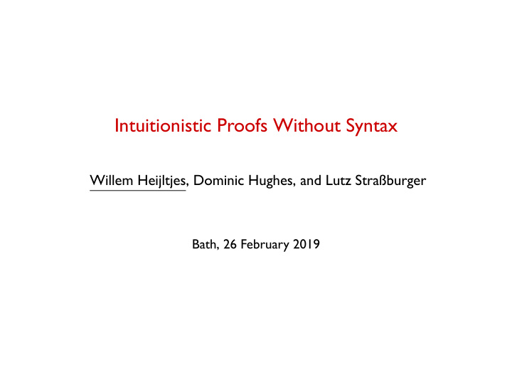 intuitionistic proofs without syntax