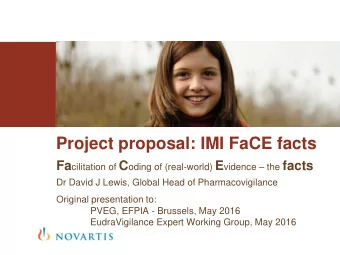 Project proposal: IMI FaCE facts Fa cilitation of C oding of (real-world) E vidence  the facts
