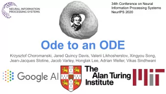 Ode to an ODE  Krzysztof Choromanski, Jared Quincy Davis, Valerii Likhosherstov, Xingyou Song,