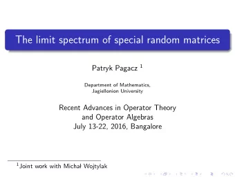 The limit spectrum of special random matrices Patryk Pagacz 1  Department of Mathematics,