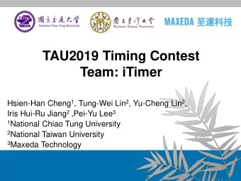 Team: iTimer Hsien-Han Cheng 1 , Tung-Wei Lin 2 , Yu-Cheng Lin 2 , Iris Hui-Ru Jiang 2 ,Pei-Yu Lee