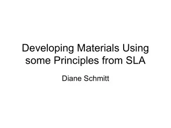 Developing Materials Using  some Principles from SLA  Diane Schmitt  More to Word Knowledge than