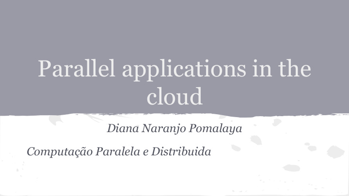 parallel applications in the cloud