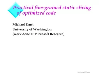 of optimized code  Michael Ernst  University of Washington  (work done at Microsoft Research)
