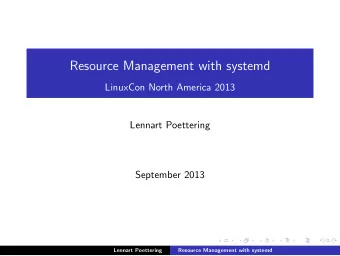 Resource Management with systemd  LinuxCon North America 2013  Lennart Poettering  September 2013