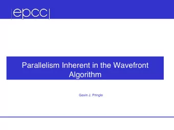Algorithm  Gavin J. Pringle  The Benchmark code  Particle transport code using wavefront