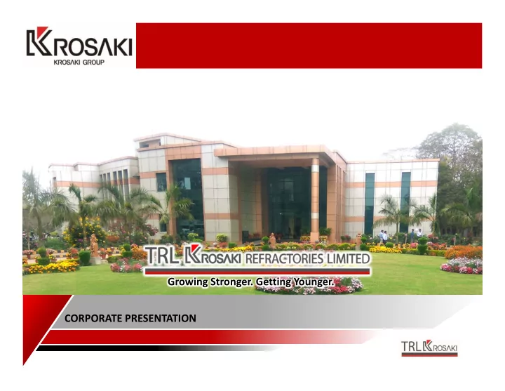 growing stronger getting younger corporate presentation