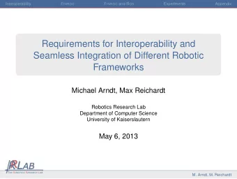 Requirements for Interoperability and  Seamless Integration of Different Robotic  Frameworks