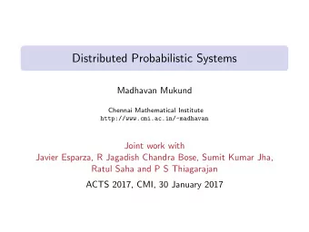 Distributed Probabilistic Systems  Madhavan Mukund  Chennai Mathematical Institute