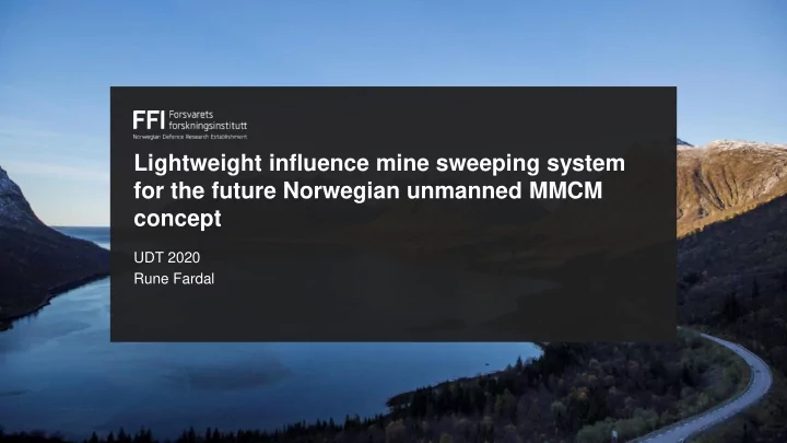 lightweight influence mine sweeping system for the future