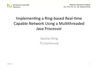 Implemen'ng  a  Ring-based  Real-'me    Capable  Network  Using  a