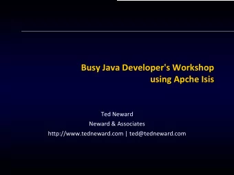 Busy Java Developer's Workshop  using Apche Isis  Ted Neward  Neward &amp; Associates