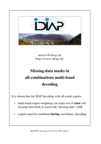 Missing-data masks in  all-combinations multi-band  decoding  It is shown that for MAP decoding