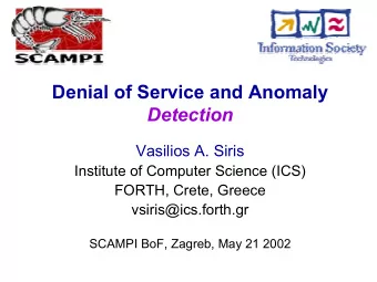 Denial of Service and Anomaly  Detection  Vasilios A. Siris  Institute of Computer Science (ICS)