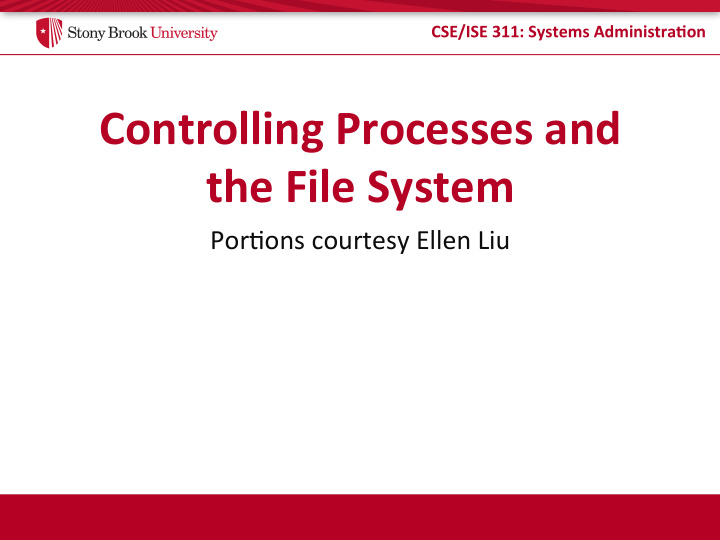 controlling processes and the file system