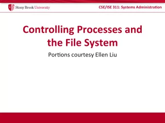 Controlling  Processes  and    the  File  System    Por$ons  courtesy