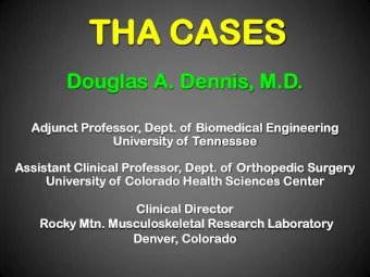 THA  THA CA  CASES  Do  Douglas A  s A. De  . Dennis  is, M.D  M.D.  Adjunc  unct P  t Profes