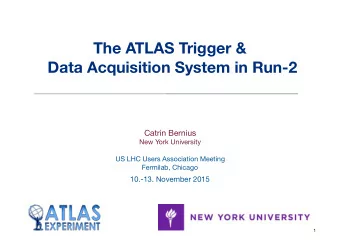 The ATLAS Trigger &amp;  Data Acquisition System in Run-2 Catrin Bernius New York University US LHC