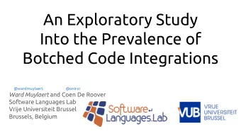 An Exploratory Study  Into the Prevalence of  Botched Code Integrations  @wardmuylaert  @oniroi