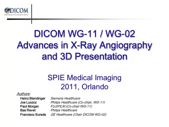 Advances in X-Ray Angiography  and 3D Presentation  SPIE Medical Imaging  2011, Orlando  Authors: