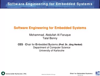 Softw are Engineering for Em bedded System s  Software Engineering for Embedded Systems  Mohammad.